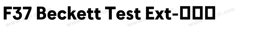 F37 Beckett Test Ext字体转换 F37 Beckett Test Ext字体转换